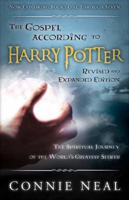 The Gospel According to Harry Potter, Revised and Expanded Edition: The Spritual Journey of the World's Greatest Seeker - Connie Neal