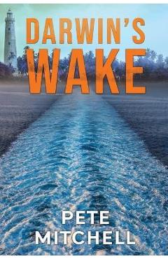 Coperta cărții 'Darwin's Wake - Pete Mitchell'
