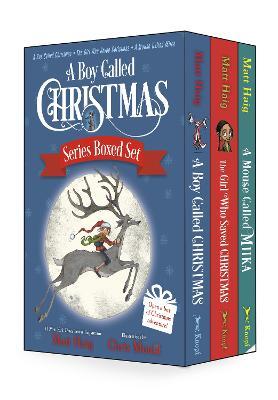 A Boy Called Christmas Series Boxed Set: A Boy Called Christmas; The Girl Who Saved Christmas; A Mouse Called Miika - Matt Haig
