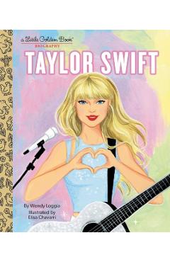 Taylor Swift: A Little Golden Book Biography - Wendy Loggia