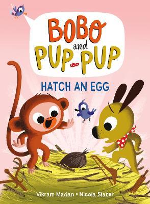Hatch an Egg (Bobo and Pup-Pup) - Vikram Madan