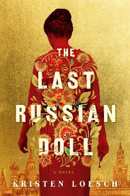 The Last Russian Doll - Kristen Loesch
