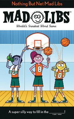 Nothing But Net Mad Libs: World's Greatest Word Game - Mickie Matheis