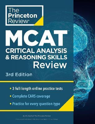 Princeton Review MCAT Critical Analysis and Reasoning Skills Review, 3rd Edition: Complete Cars Content Prep + Practice Tests - The Princeton Review
