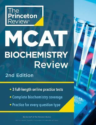 Princeton Review MCAT Biochemistry Review, 2nd Edition: Complete Content Prep + Practice Tests - The Princeton Review