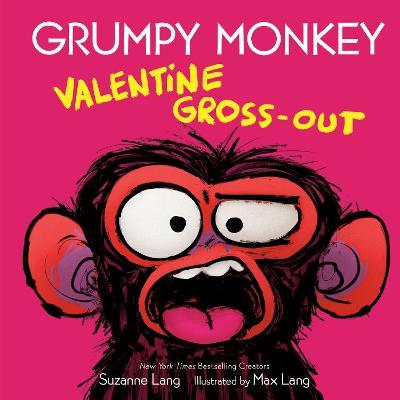 Grumpy Monkey Valentine Gross-Out - Suzanne Lang