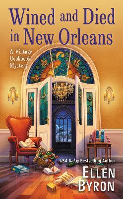 Wined and Died in New Orleans - Ellen Byron