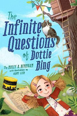 The Infinite Questions of Dottie Bing - Molly B. Burnham