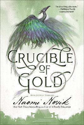 Crucible of Gold: Book Seven of Temeraire - Naomi Novik