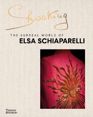 Shocking: The Surreal World of Elsa Schiaparelli - Marie-sophie Carron De La Carri�re