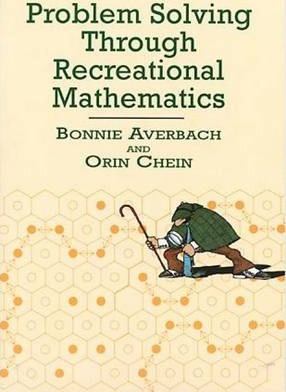 Problem Solving Through Recreational Mathematics - Bonnie Averbach