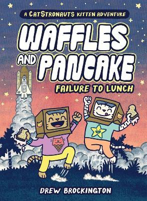 Waffles and Pancake: Failure to Lunch (a Graphic Novel) - Drew Brockington