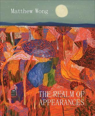 Matthew Wong: The Realm of Appearances - Vivian Li