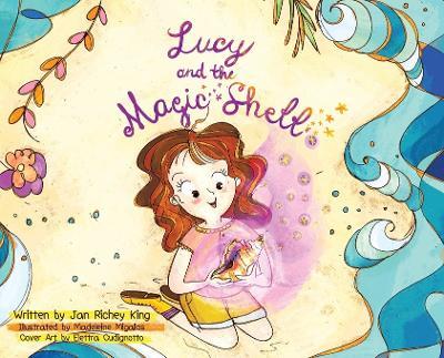 Lucy and the Magic Shell - Jan Richey King