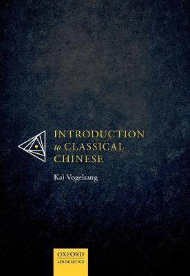 Introduction to Classical Chinese - Kai Vogelsang