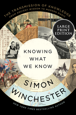 Knowing What We Know: From the First Encyclopedia to Wikipedia - Simon Winchester
