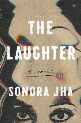 The Laughter - Sonora Jha
