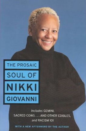 The Prosaic Soul of Nikki Giovanni - Nikki Giovanni