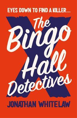 The Bingo Hall Detectives - Jonathan Whitelaw