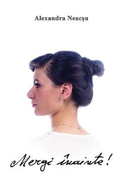 Poza produsului Mergi inainte! - Alexandra Neacsu