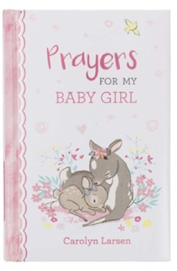 Prayers for My Baby Girl - Carolyn Larsen