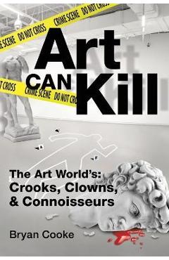 Coperta cărții 'Art Can Kill - Bryan L. Cooke'