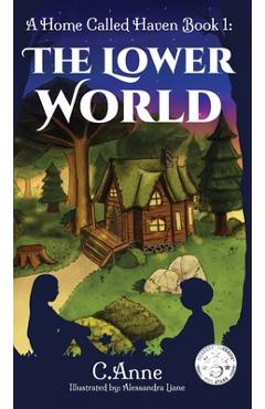 Coperta cărții 'A Home Called Haven Book 1: The Lower World - Christy Desantis'