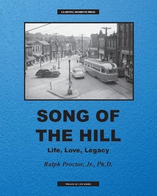 Song of The Hill: Life, Love, Legacy - Ralph Proctor