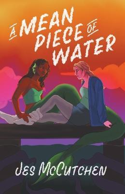 A Mean Piece of Water - Jes Mccutchen
