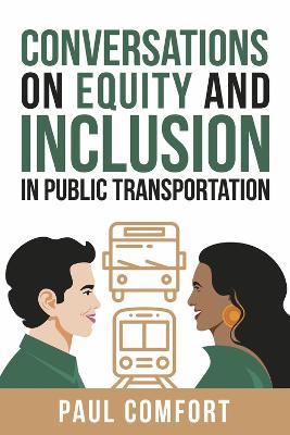 Conversations on Equity and Inclusion in Public Transportation - Paul Comfort