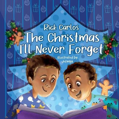 The Christmas I'll Never Forget - Rick Carlos
