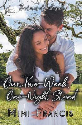 Our Two-Week, One-Night Stand - Mimi Francis