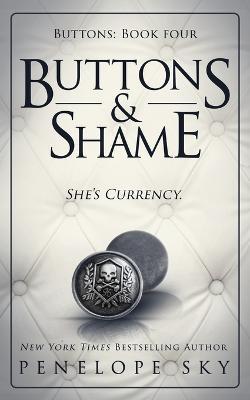 Buttons and Shame - Penelope Sky