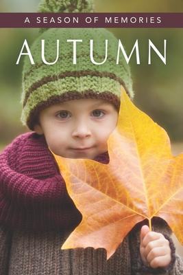 Autumn (A Season of Memories): A Gift Book / Activity Book / Picture Book for Alzheimer's Patients and Seniors with Dementia - Sunny Street Books