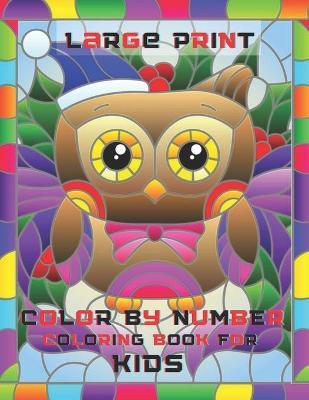 Large Print Color By Number Coloring Book For Kids: easy relaxing Color By Number Books For Kids(100 Coloring Book page) - April Reed