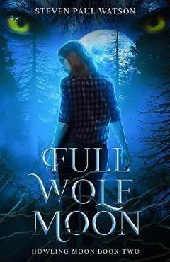 Coperta cărții 'Full Wolf Moon - Steven Paul Watson'