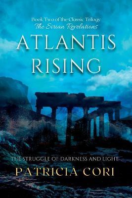 Atlantis Rising: The Struggle of Darkness and Light - Patricia Cori