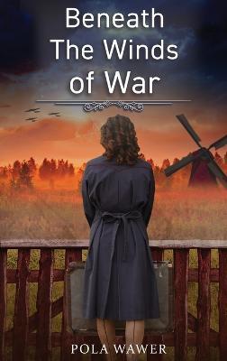 Beneath the Winds of War - Pola Wawer