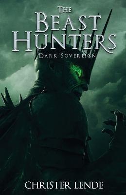 The Beast Hunters Dark Sovereign - Christer Lende