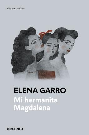 Mi Hermanita Magdalena / My Little Sister Magdalena - Elena Garro
