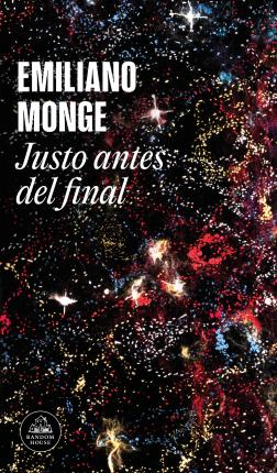 Justo Antes del Final / Right Before the End - Emiliano Monge