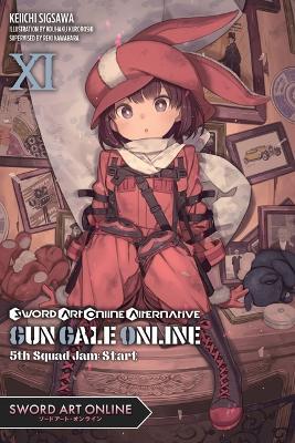 Sword Art Online Alternative Gun Gale Online, Vol. 11 (Light Novel): 5th Squad Jam: Start - Reki Kawahara
