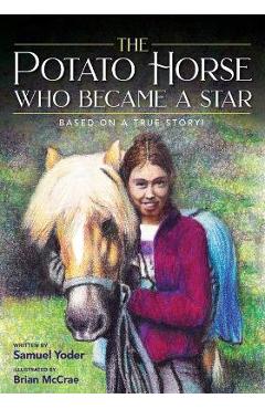 Coperta cărții 'The Potato Horse Who Became a Star - Samuel Yoder'