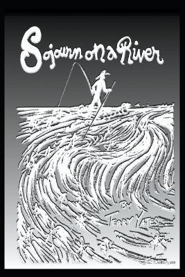 Sojourn on a River - Terry Yates