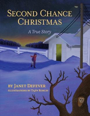 Second Chance Christmas: A True Story - Janet Defever