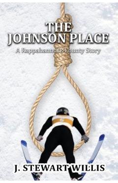 Coperta cărții 'The Johnson Place: A Rappahannock County Story - J. Stewart Willis'