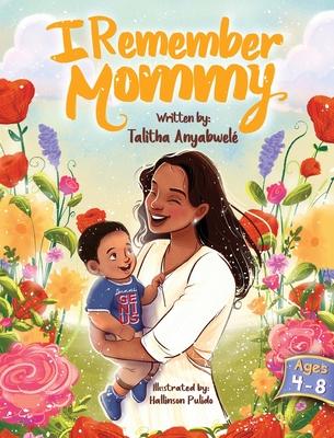 I Remember Mommy - Talitha Anyabwele