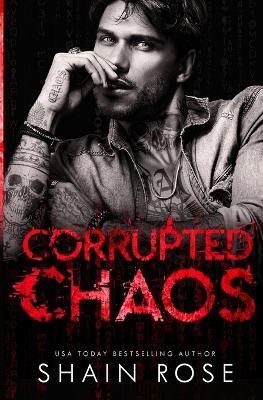 Corrupted Chaos - Shain Rose