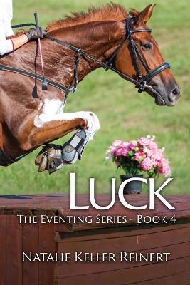 Luck (The Eventing Series - Book 4 - Natalie Keller Reinert