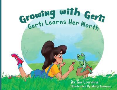 Growing with Gerti - Gia Lorraine